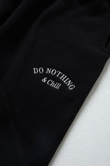 "DO NOTHING & CHILL" - SWEAT PANTS(スウェットパンツ/ブラック)