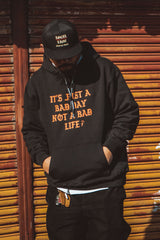 "NOT A BAD LIFE" HOODIE