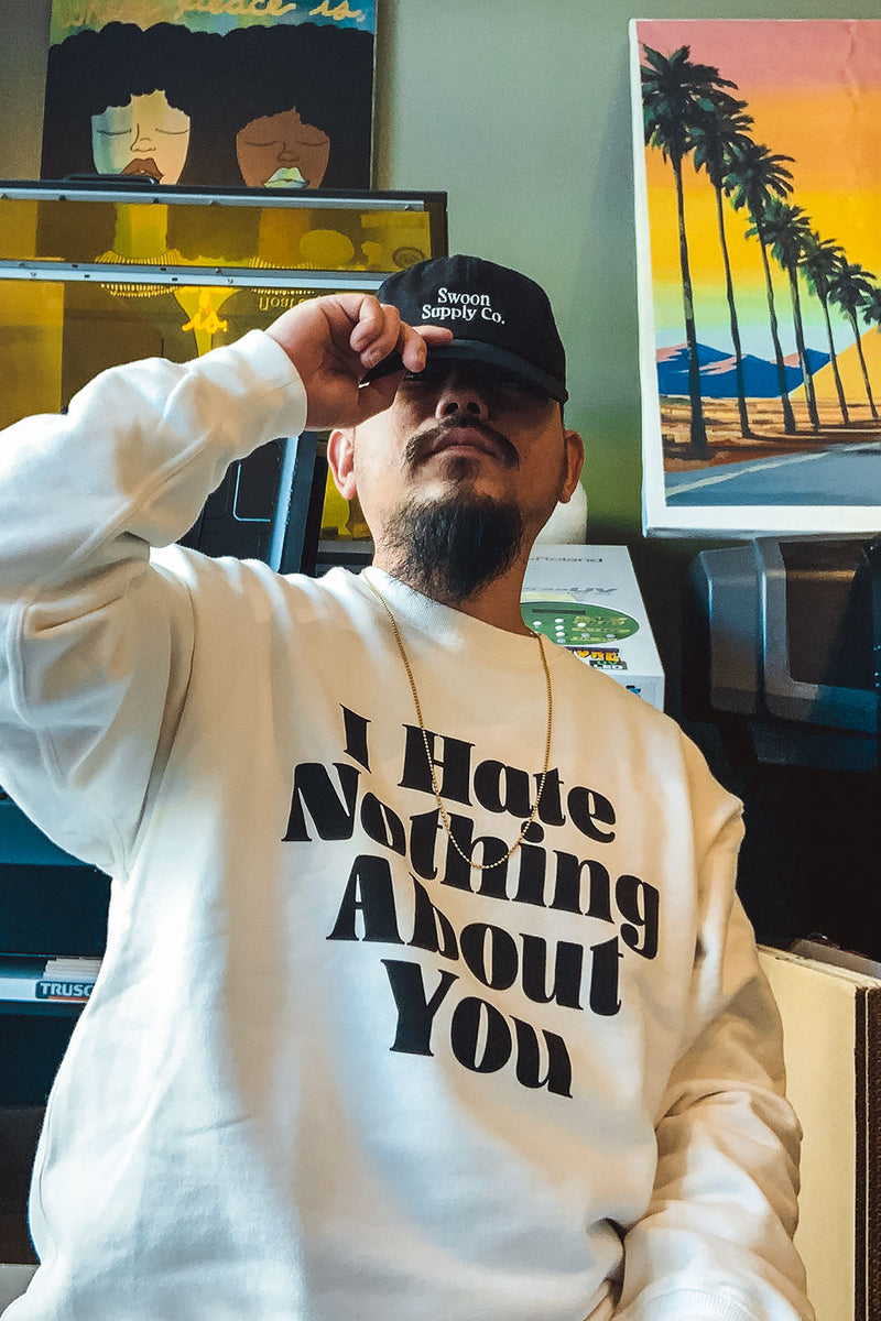 "I HATE NOTHING ABOUT YOU" - BIG LOGO CREW SWEAT