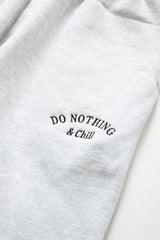"DO NOTHING & CHILL" - SWEAT PANTS（スウェットパンツ/アッシュ）