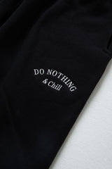 "DO NOTHING & CHILL" - SWEAT PANTS（スウェットパンツ/ブラック）
