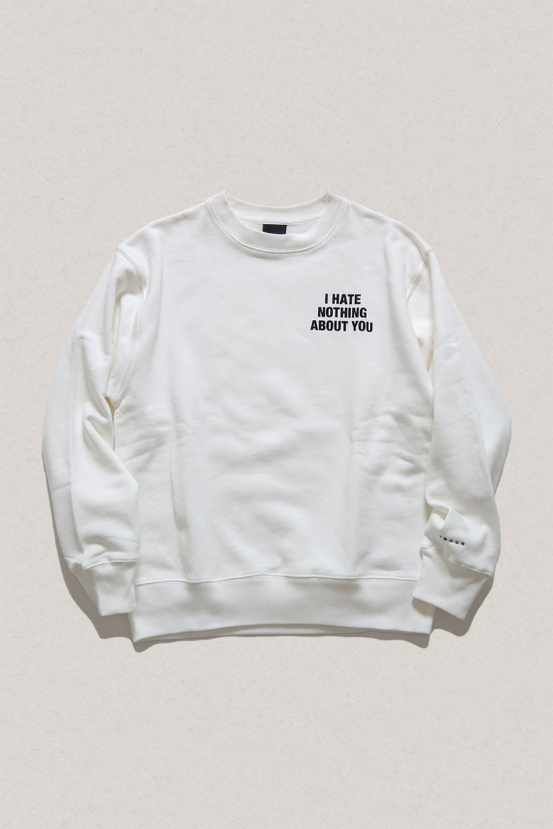 "I HATE NOTHING ABOUT YOU" - CREW SWEAT（クルーネック）
